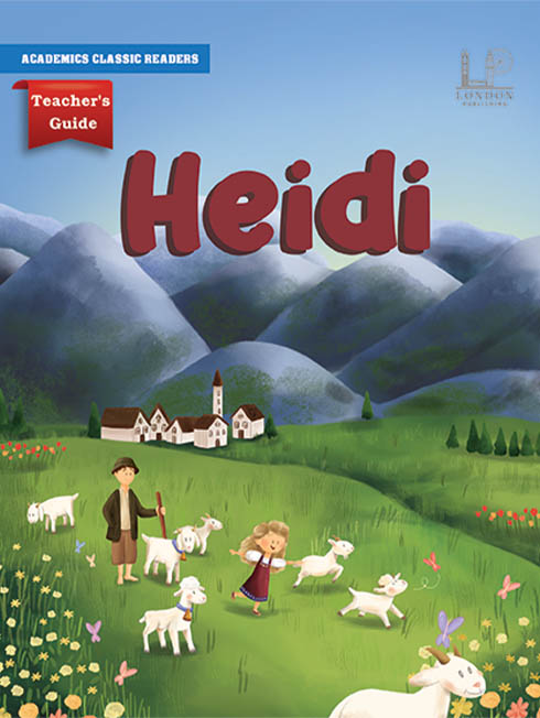 Heidi  Teacher’s Guide